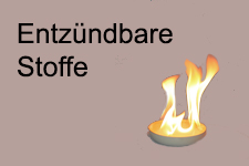 Entzündbare Stoffe